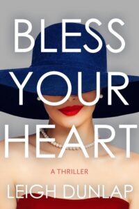 Bless Your Heart - A Thriller. Leigh Dunlap